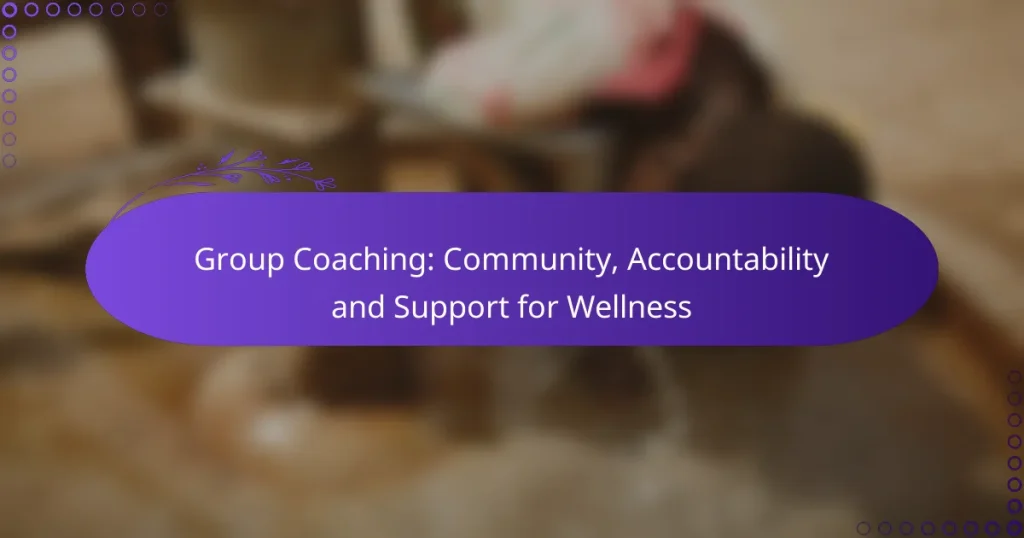 Group Coaching: Community, Accountability and Support for Wellness