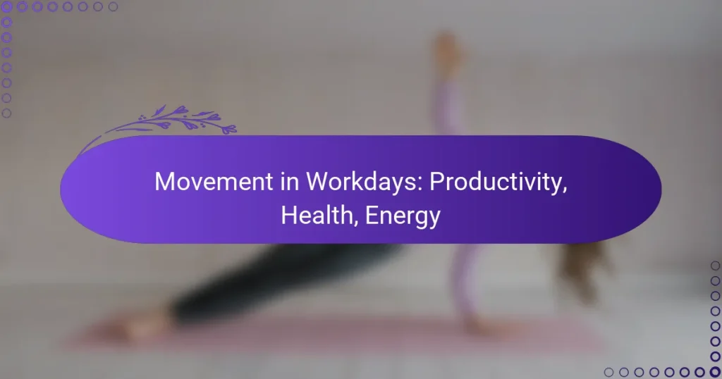 Movement in Workdays: Productivity, Health, Energy