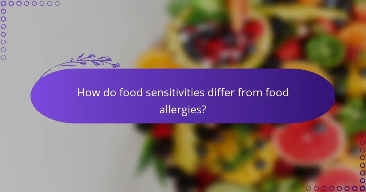 How do food sensitivities differ from food allergies?
