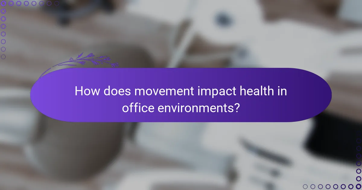 How does movement impact health in office environments?