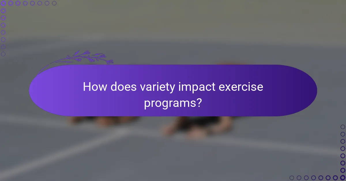 How does variety impact exercise programs?
