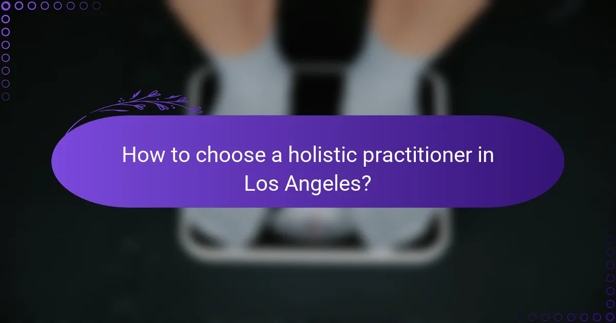 How to choose a holistic practitioner in Los Angeles?