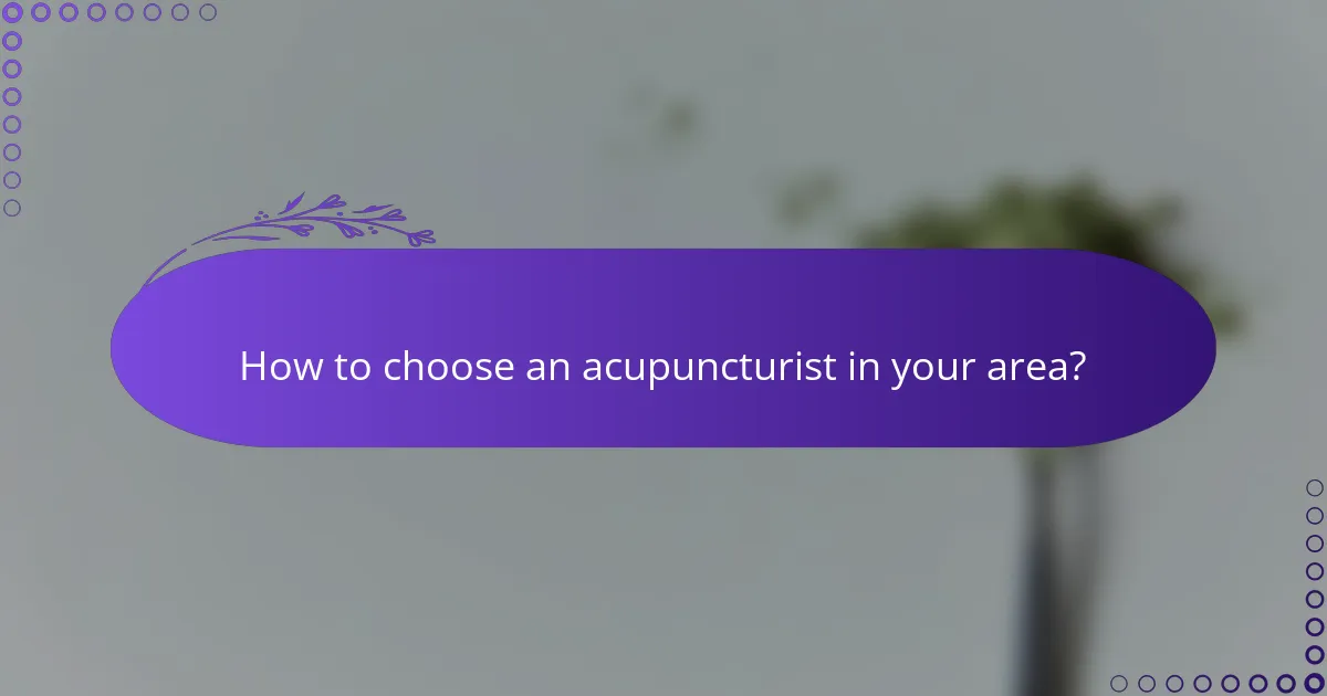 How to choose an acupuncturist in your area?