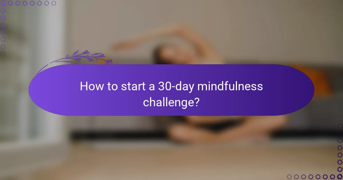 How to start a 30-day mindfulness challenge?