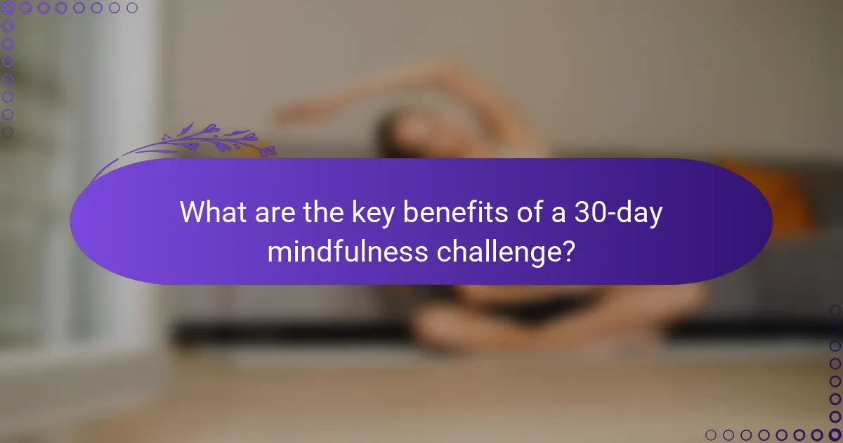What are the key benefits of a 30-day mindfulness challenge?