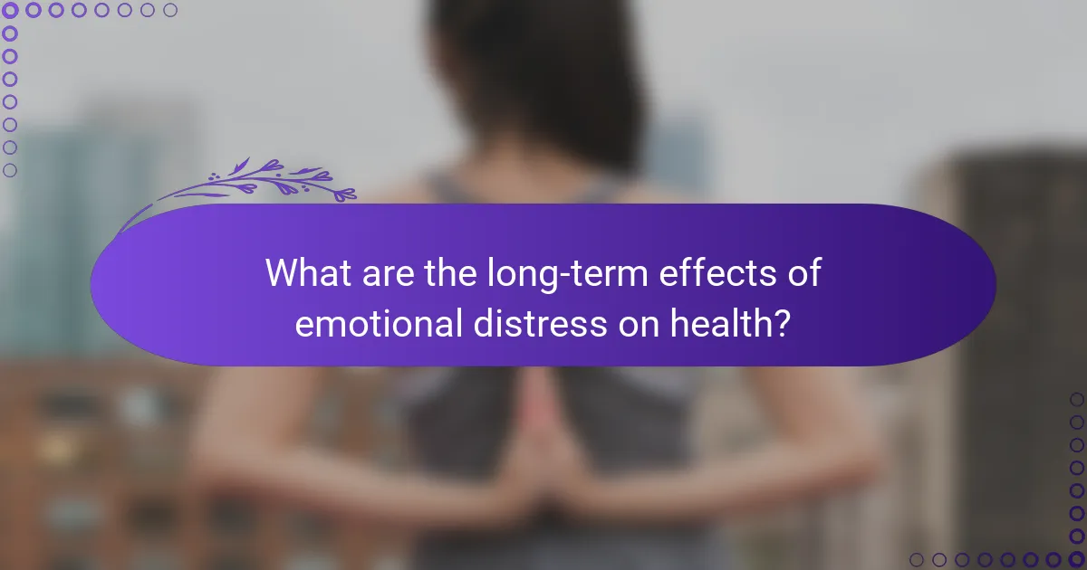 What are the long-term effects of emotional distress on health?