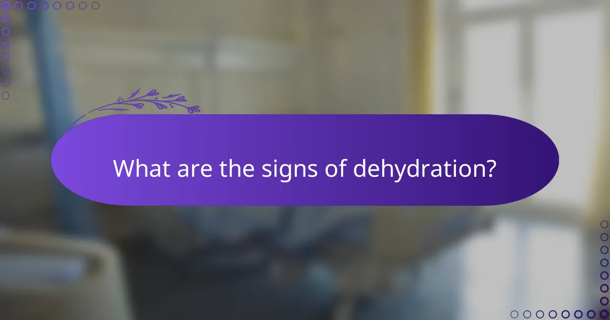 What are the signs of dehydration?