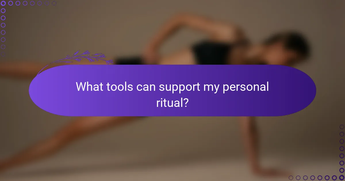 What tools can support my personal ritual?